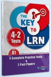 THE KEY TO LRN B1 4 COMPLETE PRACTICE TESTS & 2 PAST PAPERS STUDENT BOOK