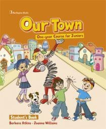 OUR TOWN ONE-YEAR COURSE FOR JUNIORS STUDENT BOOK