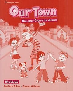 OUR TOWN ONE-YEAR COURSE FOR JUNIORS WORKBOOK