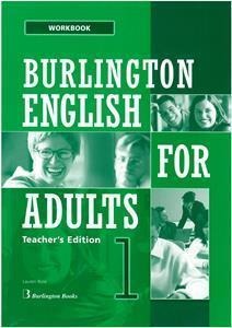 BURLINGTON ENGLISH FOR ADULTS 1 TEACHERS WORKBOOK
