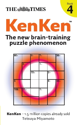 THE TIMES : KENKEN THE NEW BRAIN-TRAINING PUZZLE PHENOMENON BOOK 4 PB A FORMAT