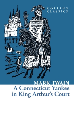 COLLINS CLASSICS : A CONNECTICUT YANKEE IN ARTHURS COURT PB A