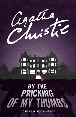 BY THE PRICKING OF MY THUMBS: A TOMMY   TUPPENCE MYSTERY PB