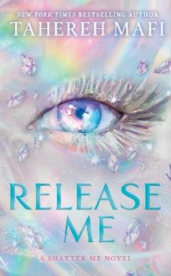 SHATTER ME: THE NEW REPUBLIC #2: RELEASE ME