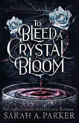 CRYSTAL BLOOM 1: TO BLEED A CRYSTAL BLOOM TPB