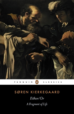 PENGUIN CLASSICS : EITHER/OR - A FRAGMENT OF LIFE PB B