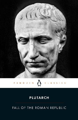 PENGUIN CLASSICS : FALL OF THE ROMAN REPUBLIC PB