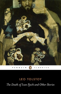 PENGUIN BLACK CLASSICS : THE DEATH OF IVAN ILYICH AND OTHER STORIES