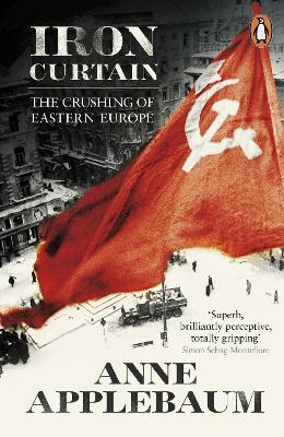 PENGUIN ORANGE SPINES : IRON CURTAIN: THE CRUSHING OF EASTER EUROPE 1944-1956 PB