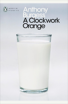 PENGUIN MODERN CLASSICS : A CLOCKWORK ORANGE PB B FORMAT