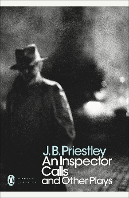 PENGUIN MODERN CLASSICS : AN INSPECTOR CALLS AND OTHER PLAYS PB B FORMAT