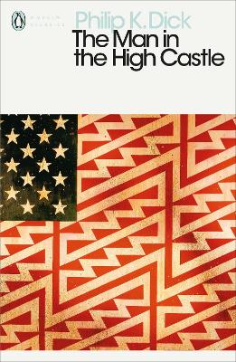 PENGUIN MODERN CLASSICS : THE MAN IN THE HIGH CASTLE PB B FORMAT