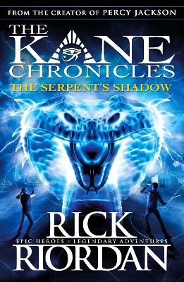 THE KANE CHRONICLES 3: THE SERPENTS SHADOW PB