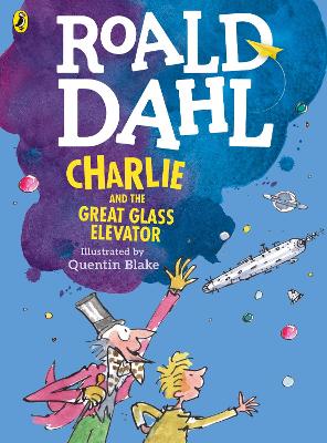ROALD DAHLS : CHARLIE AND THE GREAT GLASS ELEVATOR (COLOUR EDITION)