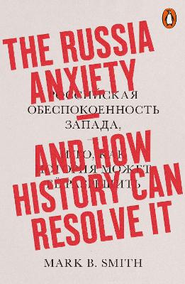 PENGUIN ORANGE SPINES : THE RUSSIA ANXIETY PB