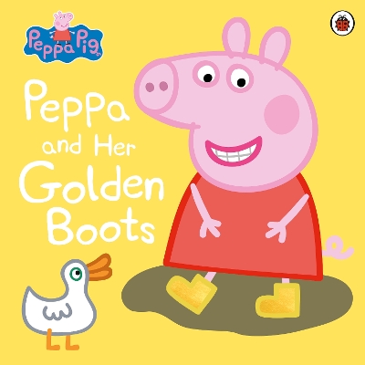 PEPPA PIG: PEPPA AND HER GOLDEN BOOTS PICTURE BOOK