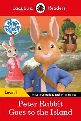 LADYBIRD READERS LEVEL 1 - PETER RABBIT - GOES TO THE ISLAND (ELT GRADED READER)