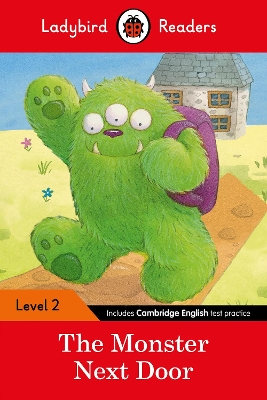 LADYBIRD READERS LEVEL 2 - THE MONSTER NEXT DOOR (ELT GRADED READER)