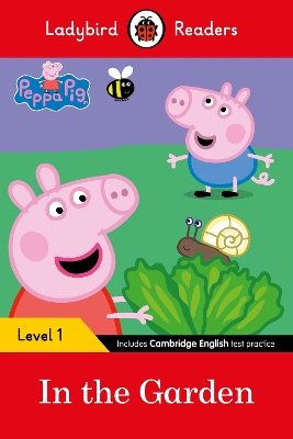 LADYBIRD READERS LEVEL 1 - PEPPA PIG - IN THE GARDEN (ELT GRADED READER)