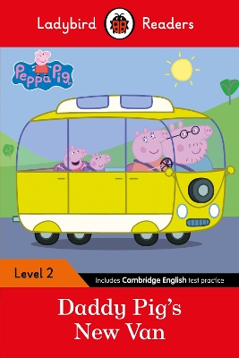 LADYBIRD READERS LEVEL 2 - PEPPA PIG - DADDY PIGS NEW VAN (ELT GRADED READER)