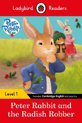 LADYBIRD READERS LEVEL 1 - PETER RABBIT - PETER RABBIT AND THE RADISH ROBBER (ELT GRADED READER)