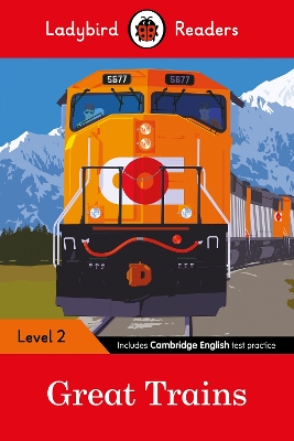LADYBIRD READERS LEVEL 2 - GREAT TRAINS (ELT GRADED READER)