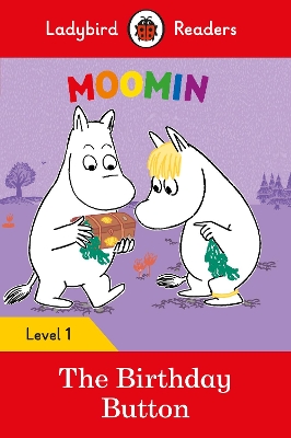 LADYBIRD READERS LEVEL 1 - MOOMIN - THE BIRTHDAY BUTTON (ELT GRADED READER)