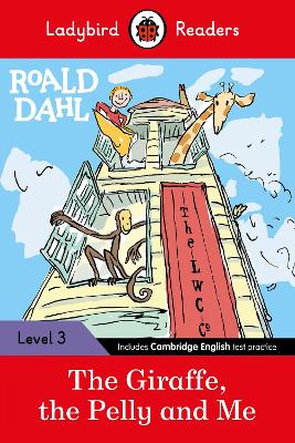 LADYBIRD READERS LEVEL 3 - ROALD DAHL - THE GIRAFFE, THE PELLY AND ME (ELT GRADED READER)