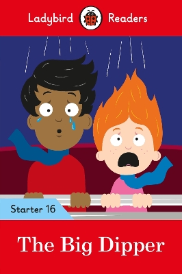 LADYBIRD READERS STARTER LEVEL 16 – THE BIG DIPPER (ELT GRADED READER)