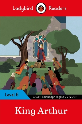 LADYBIRD READERS LEVEL 6 - KING ARTHUR (ELT GRADED READER)