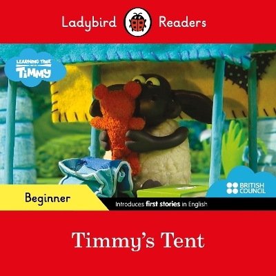 LADYBIRD READERS BEGINNER LEVEL - TIMMY TIME - TIMMYS TENT (ELT GRADED READER)