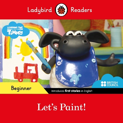 LADYBIRD READERS BEGINNER LEVEL - TIMMY TIME - LETS PAINT! (ELT GRADED READER)