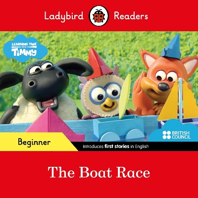 LADYBIRD READERS BEGINNER LEVEL - TIMMY TIME - THE BOAT RACE (ELT GRADED READER)