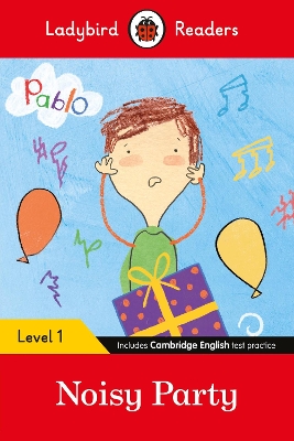 LADYBIRD READERS LEVEL 1 - PABLO - NOISY PARTY (ELT GRADED READER)