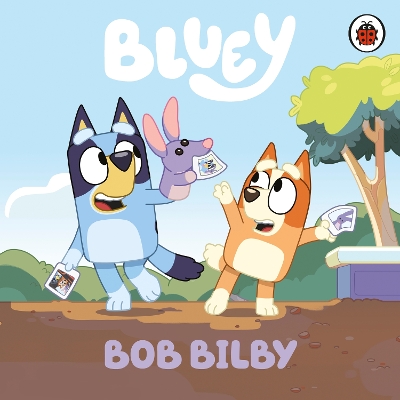 BLUEY: BOB BILBY BOARD BOOK