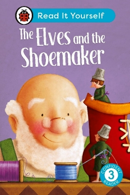 THE ELVES AND THE SHOEMAKER: READ IT YOURSELF - LEVEL 3 CONFIDENT READER HC