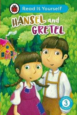 HANSEL AND GRETEL: READ IT YOURSELF - LEVEL 3 CONFIDENT READER HC