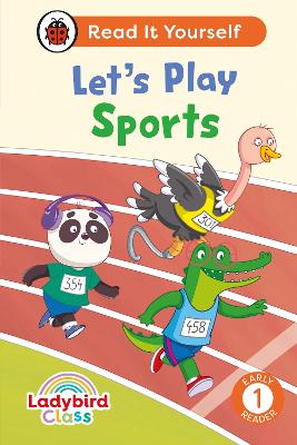 LADYBIRD CLASS LETS PLAY SPORTS: READ IT YOURSELF - LEVEL 1 EARLY READER HC