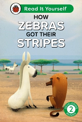 HOW ZEBRAS GOT THEIR STRIPES: READ IT YOURSELF - LEVEL 2 DEVELOPING READER HC