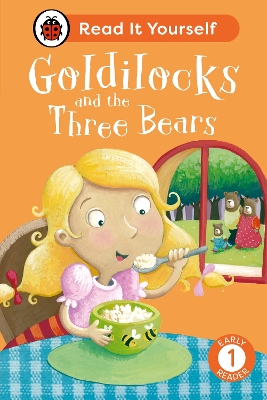 GOLDILOCKS AND THE THREE BEARS: READ IT YOURSELF - LEVEL 1 EARLY READER HC
