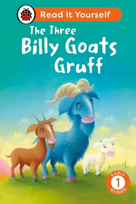 THE THREE BILLY GOATS GRUFF: READ IT YOURSELF - LEVEL 1 EARLY READER HC