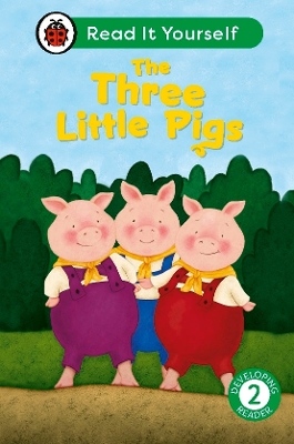 THE THREE LITTLE PIGS: READ IT YOURSELF - LEVEL 2 DEVELOPING READER HC