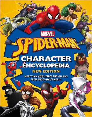 MARVEL SPIDER-MAN CHARACTER ENCYCLOPEDIA NEW EDITION : MORE THAN 200 HEROES AND VILLAINS FROM SPIDER-MANS WORLD HC