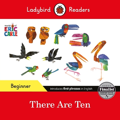 LADYBIRD READERS BEGINNER LEVEL - ERIC CARLE -THERE ARE TEN (ELT GRADED READER)