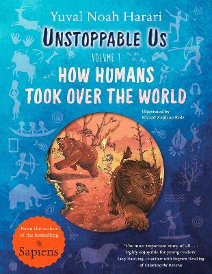 UNSTOPPABLE US, VOLUME 1: HOW HUMANS TOOK OVER THE WORLD PB