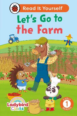 LADYBIRD CLASS - LET’S GO TO THE FARM: READ IT YOURSELF - LEVEL 1 EARLY READER HC
