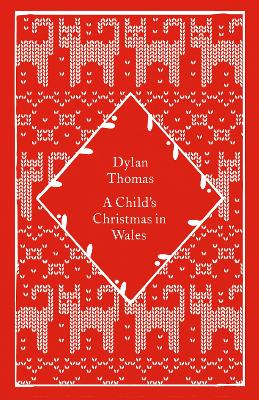 PENGUIN CLASSICS LITTLE CLOTHBOUND : A CHILDS CHRISTMAS IN WALES HC
