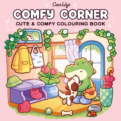 COMFY CORNER: CUTE AND COMFY COLOURING BOOK