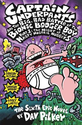 CAPTAIN UNDERPANTS AND THE THE BIG, BAD BATTLE OF THE BIONIC BOOGER BOY PART ONE- THE NIGHT OF THE
