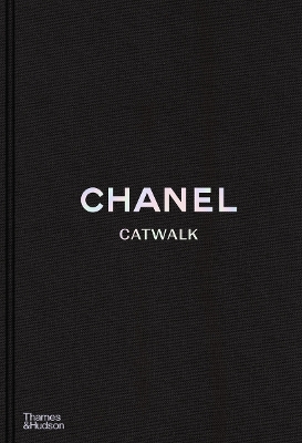 CHANEL CATWALK: THE COMPLETE COLLECTIONS HC